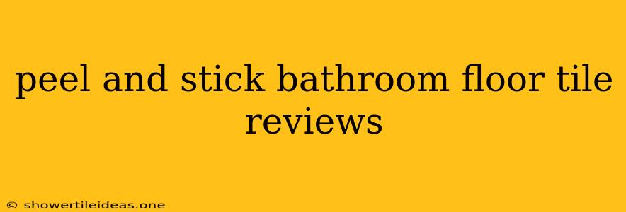 Peel And Stick Bathroom Floor Tile Reviews