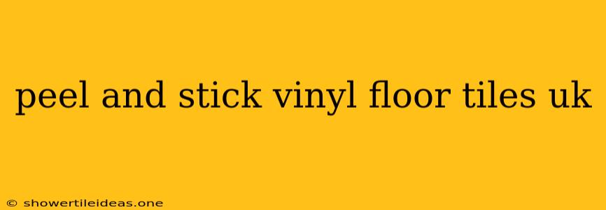 Peel And Stick Vinyl Floor Tiles Uk