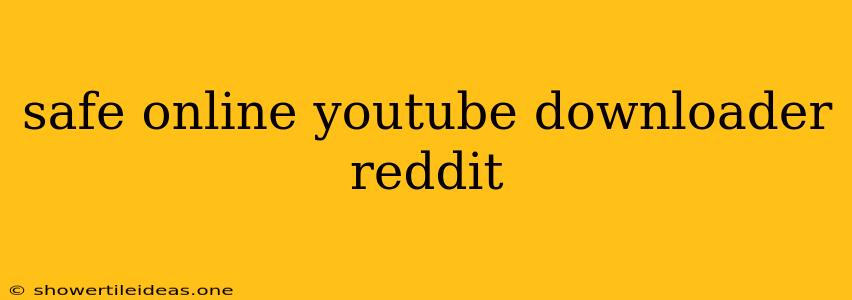 Safe Online Youtube Downloader Reddit