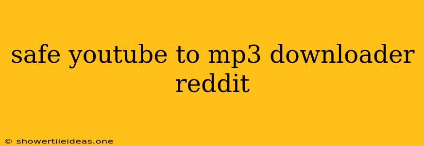 Safe Youtube To Mp3 Downloader Reddit