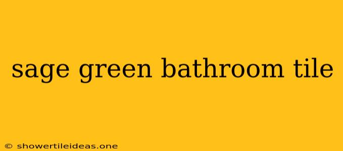 Sage Green Bathroom Tile