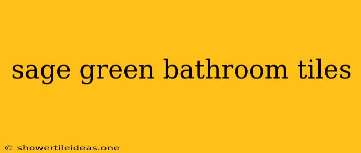 Sage Green Bathroom Tiles