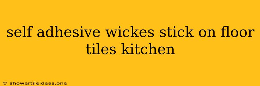 Self Adhesive Wickes Stick On Floor Tiles Kitchen