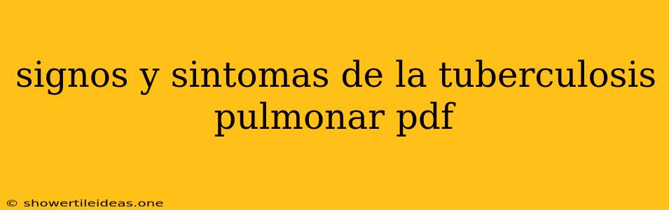 Signos Y Sintomas De La Tuberculosis Pulmonar Pdf