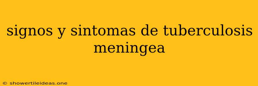 Signos Y Sintomas De Tuberculosis Meningea