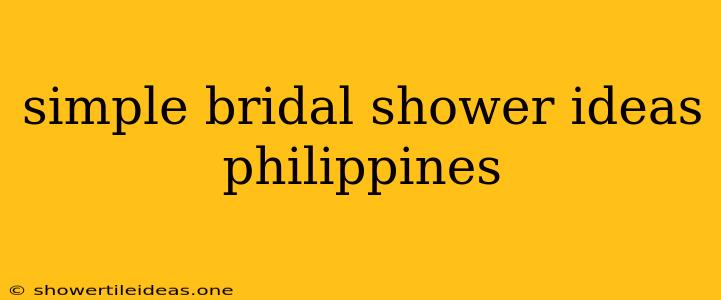 Simple Bridal Shower Ideas Philippines