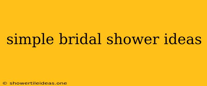 Simple Bridal Shower Ideas