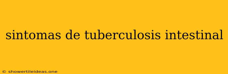 Sintomas De Tuberculosis Intestinal