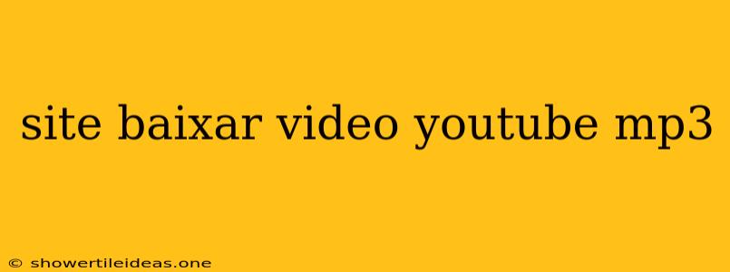 Site Baixar Video Youtube Mp3