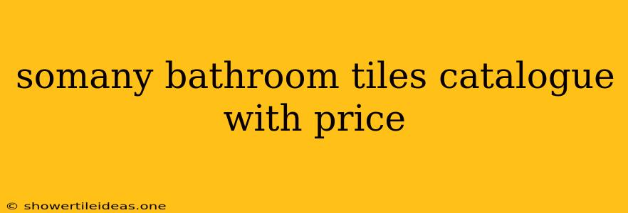 Somany Bathroom Tiles Catalogue With Price