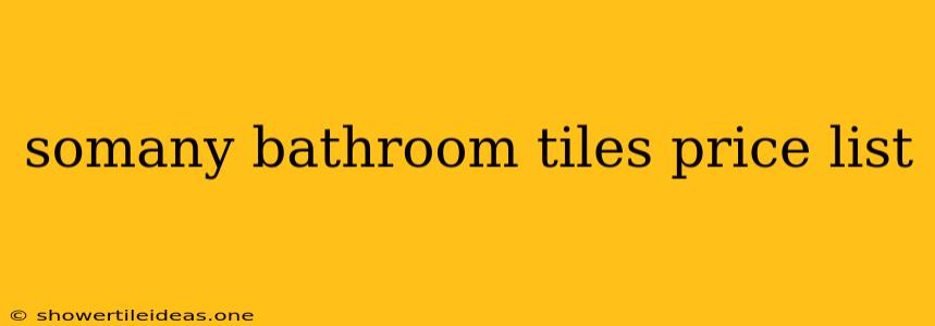 Somany Bathroom Tiles Price List