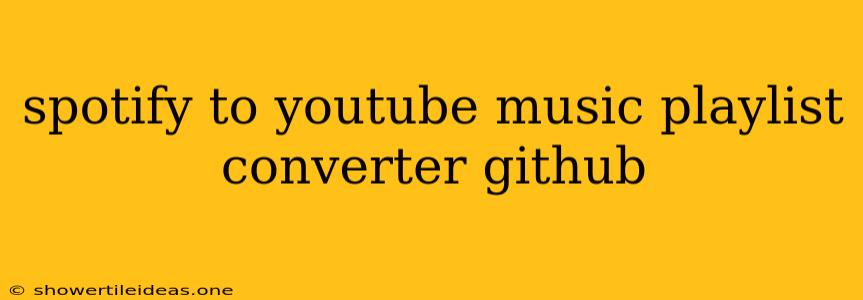 Spotify To Youtube Music Playlist Converter Github