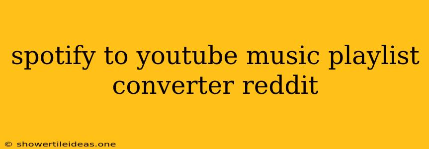 Spotify To Youtube Music Playlist Converter Reddit