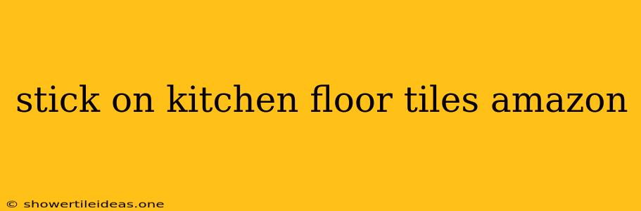 Stick On Kitchen Floor Tiles Amazon