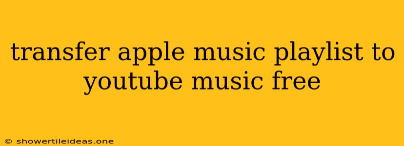 Transfer Apple Music Playlist To Youtube Music Free