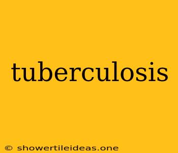 Tuberculosis