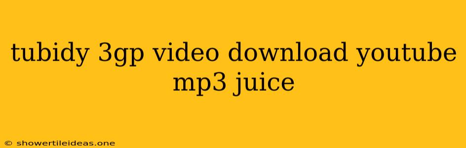 Tubidy 3gp Video Download Youtube Mp3 Juice