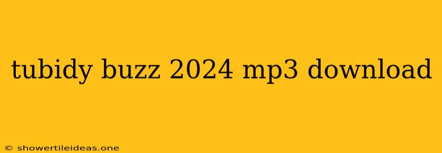 Tubidy Buzz 2024 Mp3 Download