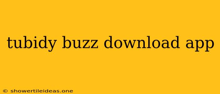 Tubidy Buzz Download App