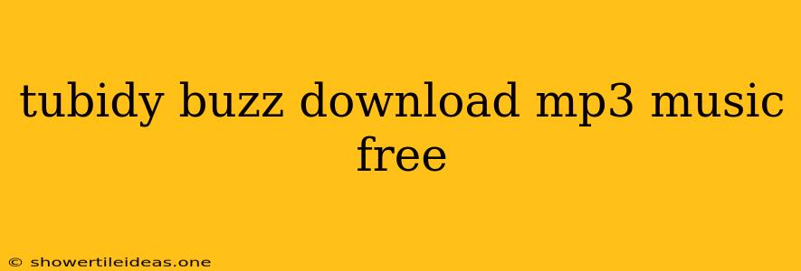 Tubidy Buzz Download Mp3 Music Free