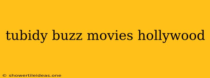 Tubidy Buzz Movies Hollywood