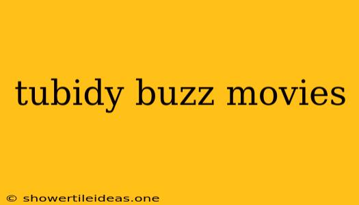 Tubidy Buzz Movies