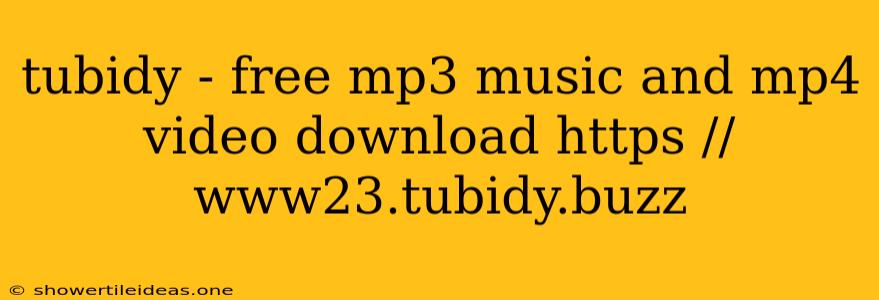 Tubidy - Free Mp3 Music And Mp4 Video Download Https //www23.tubidy.buzz