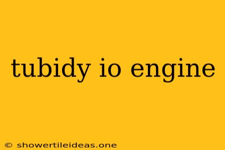 Tubidy Io Engine