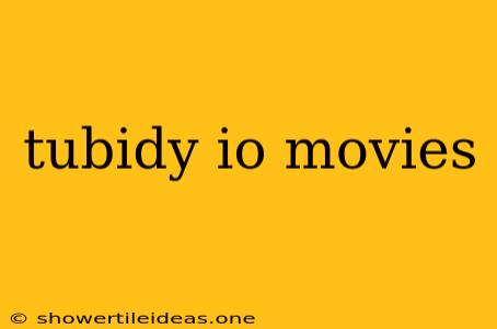 Tubidy Io Movies