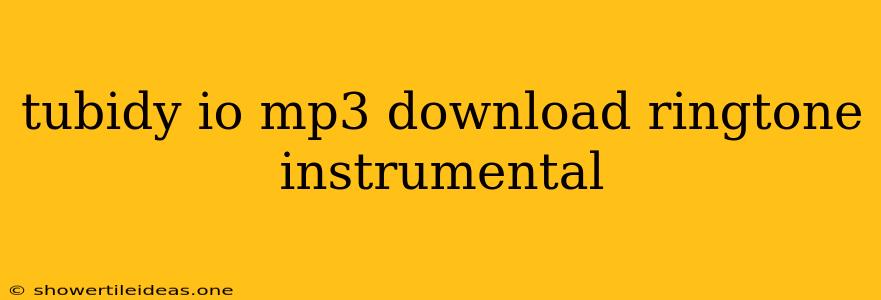 Tubidy Io Mp3 Download Ringtone Instrumental