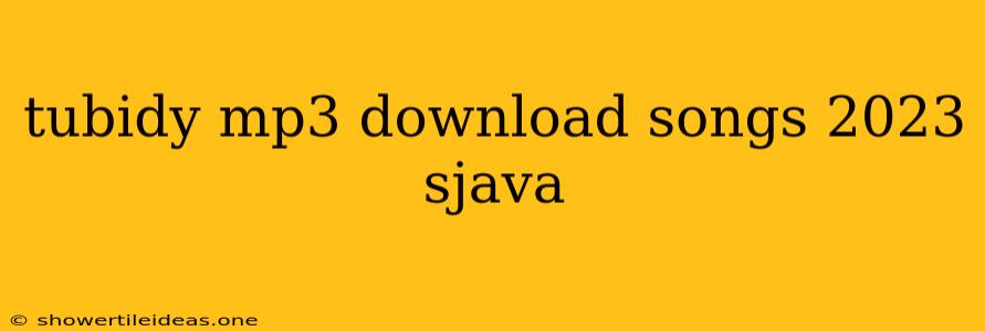 Tubidy Mp3 Download Songs 2023 Sjava