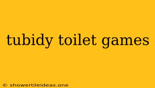 Tubidy Toilet Games