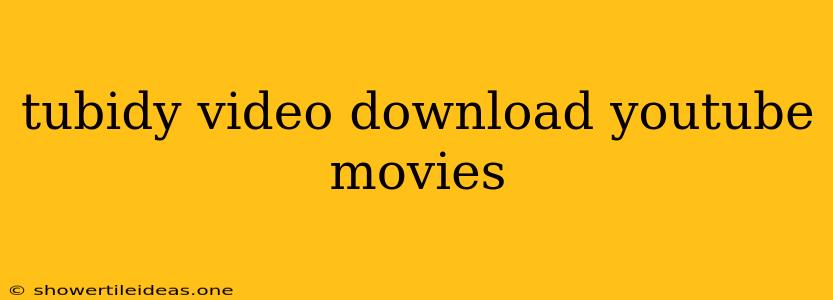 Tubidy Video Download Youtube Movies