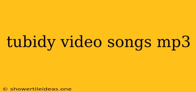 Tubidy Video Songs Mp3