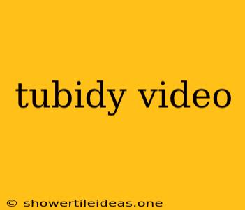 Tubidy Video