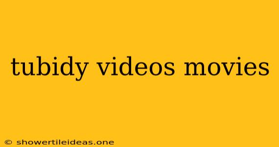 Tubidy Videos Movies