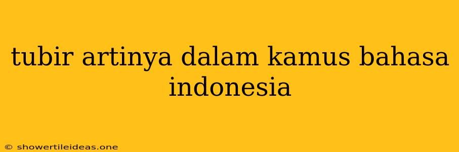 Tubir Artinya Dalam Kamus Bahasa Indonesia