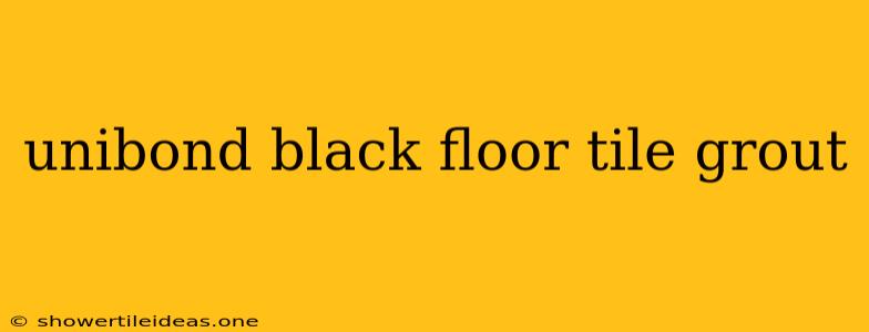 Unibond Black Floor Tile Grout