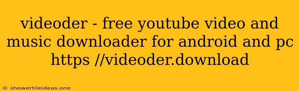 Videoder - Free Youtube Video And Music Downloader For Android And Pc Https //videoder.download