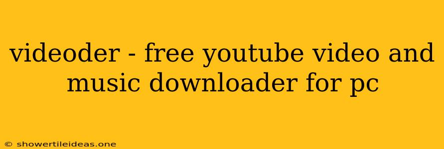 Videoder - Free Youtube Video And Music Downloader For Pc