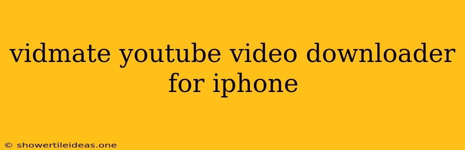 Vidmate Youtube Video Downloader For Iphone