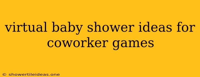 Virtual Baby Shower Ideas For Coworker Games