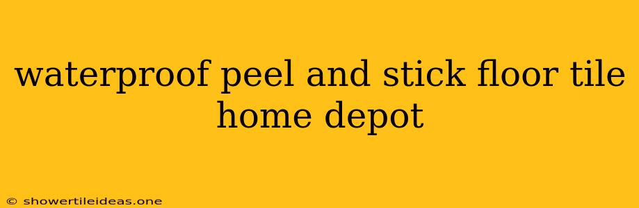 Waterproof Peel And Stick Floor Tile Home Depot