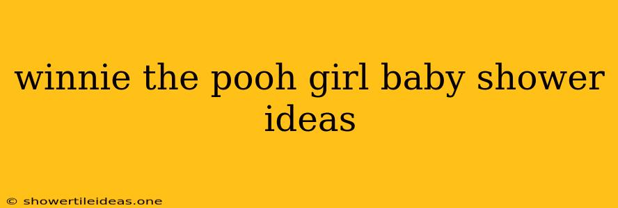 Winnie The Pooh Girl Baby Shower Ideas