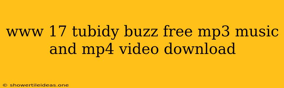 Www 17 Tubidy Buzz Free Mp3 Music And Mp4 Video Download