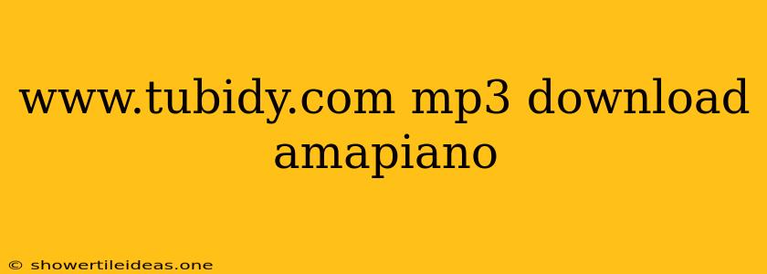 Www.tubidy.com Mp3 Download Amapiano