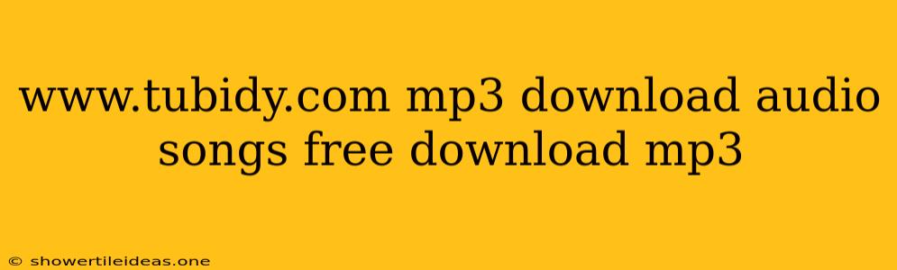 Www.tubidy.com Mp3 Download Audio Songs Free Download Mp3