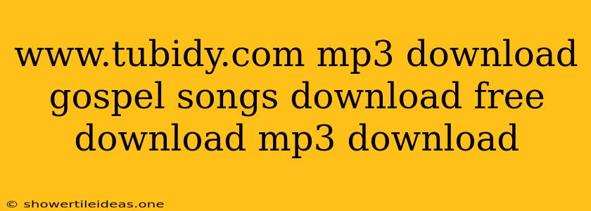 Www.tubidy.com Mp3 Download Gospel Songs Download Free Download Mp3 Download