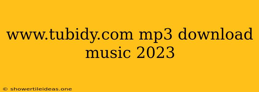 Www.tubidy.com Mp3 Download Music 2023