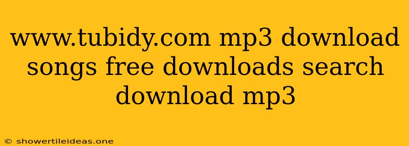 Www.tubidy.com Mp3 Download Songs Free Downloads Search Download Mp3